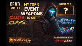 Dead Frontier - Mightman - My TOP 5 Event weapons to get
