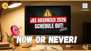 ⏰ JEE Advanced 2026 FULL Schedule OUT! | Exam Date, Registration & All Information
