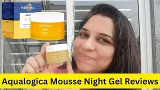 Aqualogica Mousse night gel honest reviews | Non-Sponsored @DollysDailyVibe 