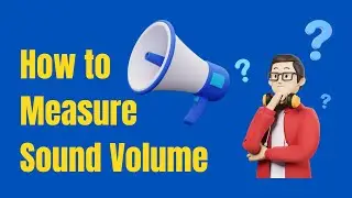 💯 How to Measure Sound Volume by Decibel Explained