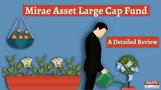 Mirae Asset Large Cap Fund (A Detailed Review)