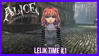 Прохождение Alice: Madness Returns от Лёлик Тайм #1 | Lelik Time