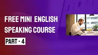 FREE Mini English Speaking Course  4 - Why You Fail to Learn English Speaking - First Mistake
