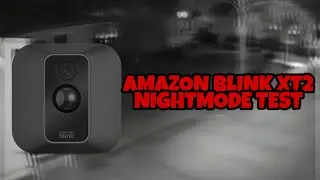 AMAZON BLINK XT2 |  NIGHTTIME VIDEO + DOWNLOAD TO LOCAL STORAGE