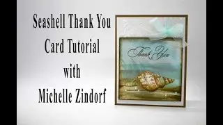 Seashell Thank You Card Tutorial with Michelle Zindorf