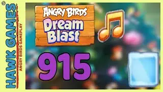 Angry Birds Dream Blast Level 915 Hard - Walkthrough, No Boosters