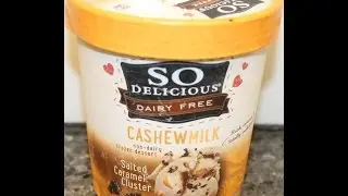 So Delicious Dairy Free CashewMilk: Salted Caramel Cluster Non-Dairy Dessert Review