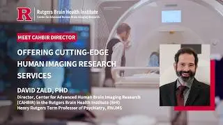 Offering Cutting-Edge Human Imaging Research Services | CAHBIR Director David Zald, PhD