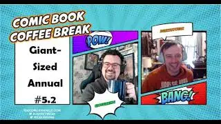 Comic Book Coffee Break: Giant Sized Annual #5.2
