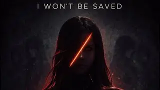 I WON&rsquo;T BE SAVED | Alt-Metal Inner War @DarthVexia 
