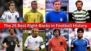 The 25 Best Right Backs of All Time