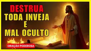 ORA&Ccedil;&Atilde;O PODEROSA PARA DESTRUIR INVEJA, FOFOCAS E O MAL OCULTO - Fa&ccedil;a Hoje Mesmo!
