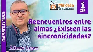 Reencuentros entre almas ¿Existen las sincronicidades?, por Alberto López