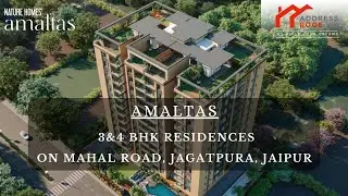 AMALTAS |  3 & 4 BHK Residences on Mahal road, Jagatpura, jaipur