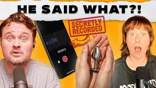 I SECRETLY Recorded My Boyfriend &mdash; It Took a WILD Turn