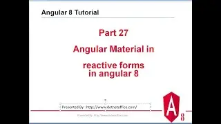 Part-27: Angular Material in reactive forms in angular 8 |Angular 8/12 Tutorials