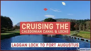 Cruising the Caledonian Canal Laggan to Fort Augustus in Scotland