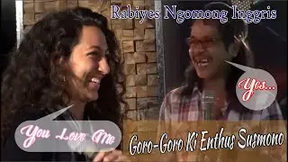 Goro-Goro Ki Enthus Susmono Ndagel Puoolll Rabiyes Ngobrol Sama Bule