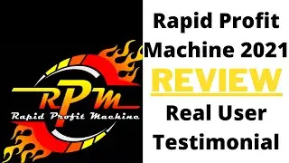 Rapid Profit Machine Review 2021: Real User Testimonial