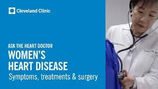 Ask the Heart Doctor | Women’s Heart Disease and Surgery