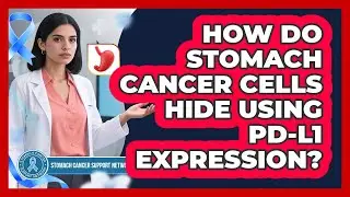 How Do Stomach Cancer Cells Hide Using PD-L1 Expression? - Stomach Cancer Support Network