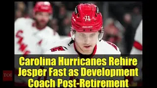 Carolina Hurricanes Rehire Jesper Fast as Development Coach Post-Retirement | Behind the Move