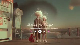 Missing You Tonight (Lyrics) #SoftRnB #SadSongs #IndiePop #cloudycola 