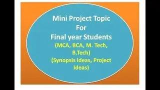 Mini Project Topic For Final year Students | Final year project for CSE