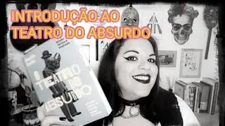 INTRODUÇÃO AO TEATRO DO ABSURDO