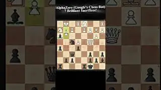 AlphaZero (Google's Chess Bot) - 7 Brilliant Sacrifices - Chess EDIT!