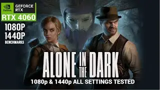 Nvidia RTX 4060 Alone in The Dark | 1080p & 1440p All Settings Tested