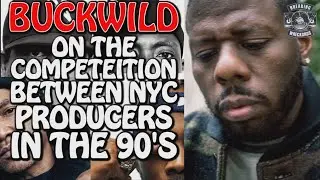 Buckwild Speaks On The Competition Between NYC Producers In The 90's