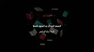 book smart vs street smart #sabtarasa