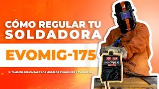 C&oacute;mo regular las soldadoras EVOMIG-175, 205 y 220