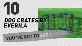 Dog Crates By Everila // Top 10 Most Popular