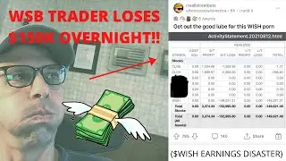 WallStreetBets Trader LOSES 152k OVERNIGHT On WISH Earnings!!!