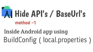 Using BuildConfig Secure API keys or BaseUrls in android app hide API keys or base urls in apk
