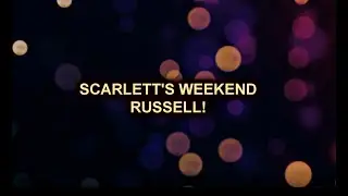 Scarlett's Weekend - RUSSELL! (Karaoke)