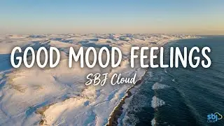 Good Mood Feelings - SBJ Cloud