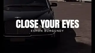 Eshon Burgundy - Close Your Eyes - feat. Mrenc (2011)