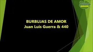 Juan Luis Guerra - Burbujas de Amor (Karaoke/Pista)