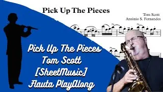 Pick Up The Pieces - Tom Scott [SheetMusic] Flauta PlayAlong
