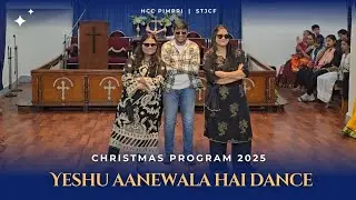 Yeshu Aanewala hai Dance | HCC Pimpri Christmas Program 2025