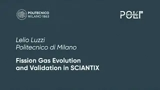 Fission Gas Evolution and Validation in SCIANTIX (Lelio Luzzi)