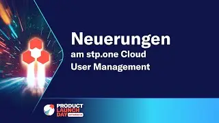 Neuerungen am stp.one Cloud User Management | stp.one Product Launch Day September 2025