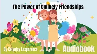 The Power of Unlikely Friendships | Audiobook | Life lessons | Reading with Moral Lessons