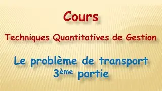 TQG - Le problème de transport (3ème partie)