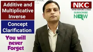 Additive & Multiplicative Inverse - Concept Clarification - Easy way to Remember - Must Watch
