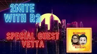 2NITE with R2 | Your Favorite Movies with Vetta of BS Drunk Movie Reviews | Ep. 011