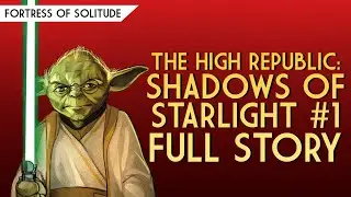 Star Wars - The High Republic: Shadows of Starlight #1 | FULL STORY BREAKDOWN